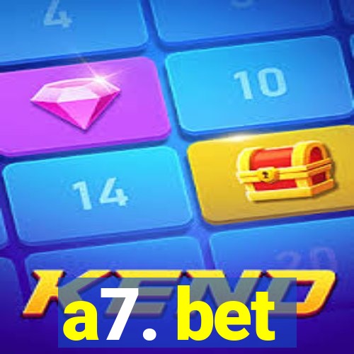 a7. bet